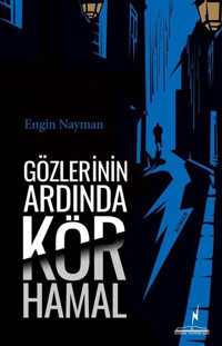Gözlerinin Ardında Kör Hamal Engin Nayman Nikea Yayınları