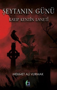 Şeytanın Günü - Kayıp Kentin Laneti Mehmet Ali Vurmak Fa Yayınları