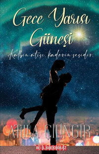 Gece Yarısı Güneşi Atilla Çilingir Bilgeoğuz Yayınları