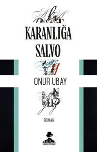 Karanlığa Salvo Onur Ubay İmgenin Çocukları