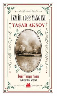İzmir 1922 Yangını - Kırmızı Kedi Klasikler Yaşar Aksoy Kırmızı Kedi