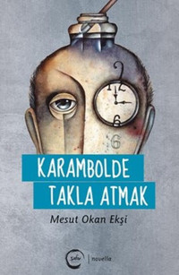 Karambolde Takla Atmak Mesut Okan Ekşi Sıfır Yayınları