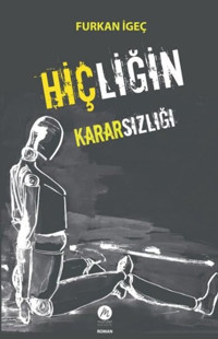 Hiçliğin Kararsızlığı Furkan İgeç Mahfel Yayıncılık