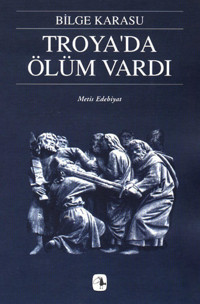 Troya'da Ölüm Vardı Bilge Karasu Metis Yayınları