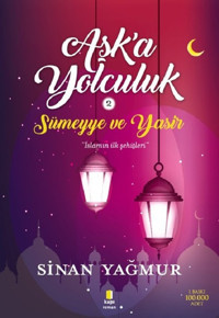 Sümeyye ve Yasir-Aşk'a Yolculuk 2 Sinan Yağmur Kapı Yayınları