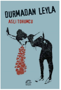 Durmadan Leyla Aslı Tohumcu İletişim Yayınları