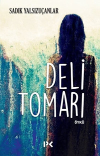 Deli Tomarı Sadık Yalsızuçanlar Profil Kitap
