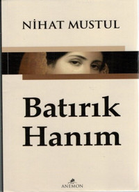 Batırık Hanım Nihat Mustul Anemon