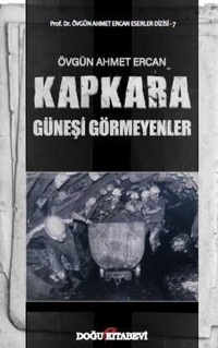 Kapkara - Güneşi Görmeyenler Övgün Ahmet Ercan Doğu Kitabevi