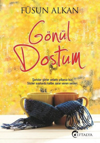 Gönül Dostum Füsun Alkan Eftalya Yayınları