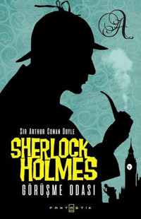 Sherlock Holmes - Görüşme Odası Sir Arthur Conan Doyle Fantastik Kitap