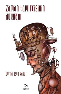Zaman Tamircisinin Dükkanı Berna Uslu Kaya Elma Yayınevi