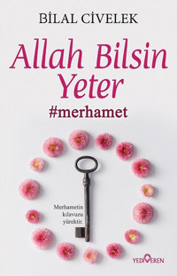 Allah Bilsin Yeter Bilal Civelek Yediveren Yayınları