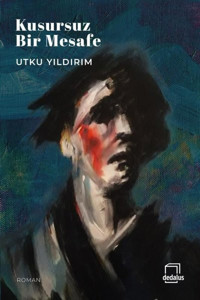 Kusursuz Bir Mesafe Utku Yıldırım Dedalus