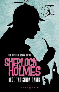 Sherlock Holmes - Gece Yarısında Panik Sir Arthur Conan Doyle Fantastik Kitap