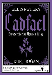 Cadfael - Birader Serisi Üçüncü Kitap - Kurtboğan Ellis Peters Ayrıksı Kitap