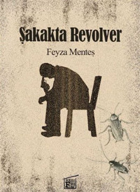 Şakakta Revolver Feyza Menteş Filtresiz Kitap