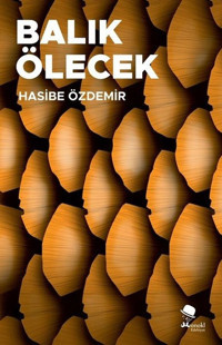 Balık Ölecek Hasibe Özdemir Monokl