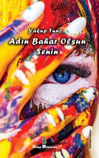 Adın Bahar Olsun Senin Yakup Tunç Kitap Müptelası Yayınları