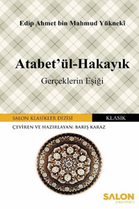 Atabetül Hakayık Edib Ahmet Bin Mahmud Yükneki Salon Yayınları