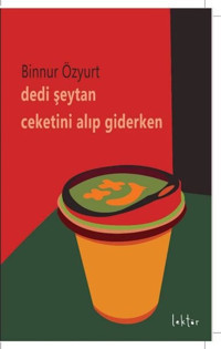 Dedi Şeytan Ceketini Alıp Giderken Binnur Özyurt Epona