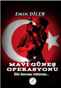 Mavi Güneş Operasyonu - Söz Konusu Vatansa Emin Diler Yazşader Yayıncılık