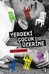 Yerdeki Çocuk Üzerine Uğur Karabürk Metinlerarası Kitap