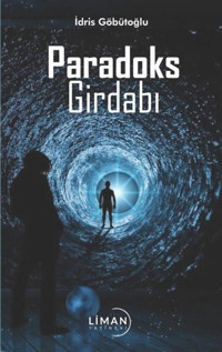 Paradoks Girdabı İdris Göbütoğlu Liman Yayınevi