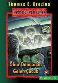Korku Kulübü 17-Öbür Dünyadan gelen Çocuk Thomas Brezina Beyaz Balina Yayınları
