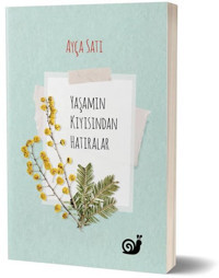 Yaşamın Kıyısından Hatıralar Ayça Satı Sakin Kitap