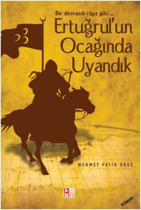 Ertuğrul'un Ocağında Uyandık Mehmet Fatih Oruç Babıali Kültür