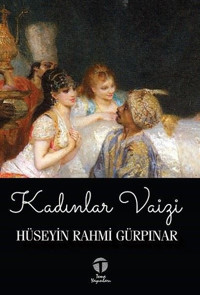 Kadınlar Vaizi Hüseyin Rahmi Gürpınar Tema Yayınları