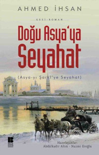 Doğu Asya'ya Seyahat Ahmed İhsan Bilge Kültür Sanat