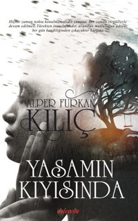 Yaşamın Kıyısında Alper Furkan Kılıç Dolce Vita