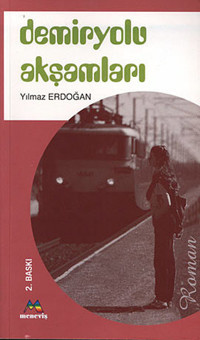 Demiryolu Akşamları Yılmaz Erdoğan Meneviş Yayınları