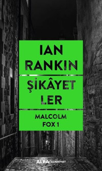 Şikayetler - Malcolm Fox 1 Ian Rankin Alfa Yayıncılık