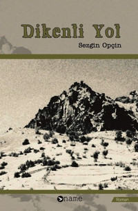 Dikenli Yol Sezgin Opçin Name
