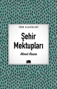 Şehir Mektupları - Türk Klasikleri Ahmet Rasim Ema Kitap