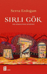 Sırlı Gök-Bir Göbeklitepe Hikayesi S. Serra Erdoğan Mona