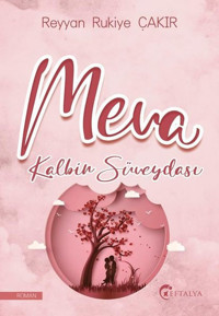 Meva-Kalbin Süveydası Reyyan Rukiye Çakır Eftalya Yayınları