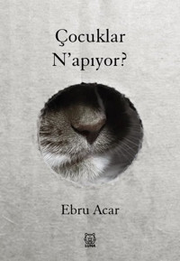 Çocuklar N'apıyor? Ebru Acar Luna Yayınları