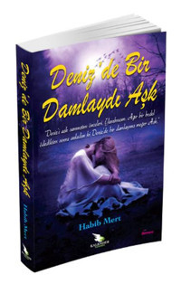 Deniz'de Bir Damlaydı Aşk Habib Mert Kalender Yayınevi