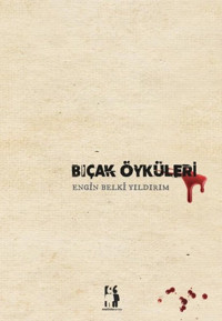 Bıçak Öyküleri Engin Belki Yıldırım Metinlerarası Kitap