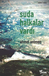 Suda Halkalar Vardı Ahmet Antmen Yazılama