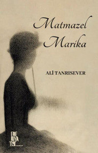 Matmazel Marika Ali Tanrısever Edebiyatist