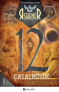 Çatalhöyük 12 - Ghods of Zargon Serisi 1. Kitap Rshener Sander Yayınları