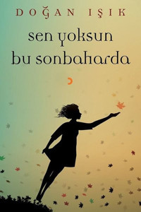 Sen Yoksun Bu Sonbaharda Doğan Işık Cinius