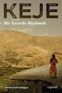 Keje - Bir Gecede Büyümek Emine Uçak Erdoğan Lejand