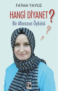 Hangi Diyanet? Bir Aforozun Öyküsü Fatma Yavuz Pozitif Yayıncılık