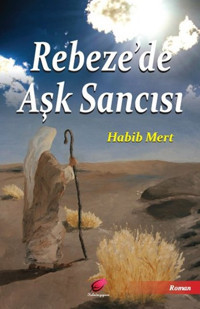 Rebeze'de Aşk Sancısı Habib Mert Kalender Yayınevi